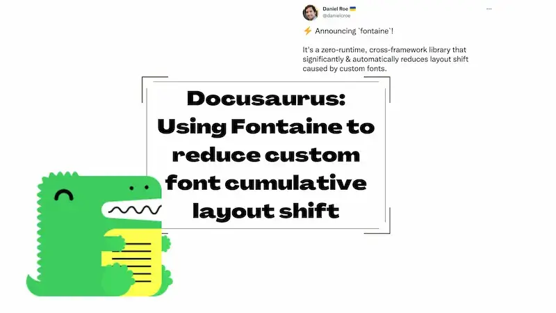 title image reading &quot;Docusaurus: Using fontaine to reduce custom font cumulative layout shift&quot; in a ridiculous font with the Docusaurus logo and a screenshot of a preload link HTML element