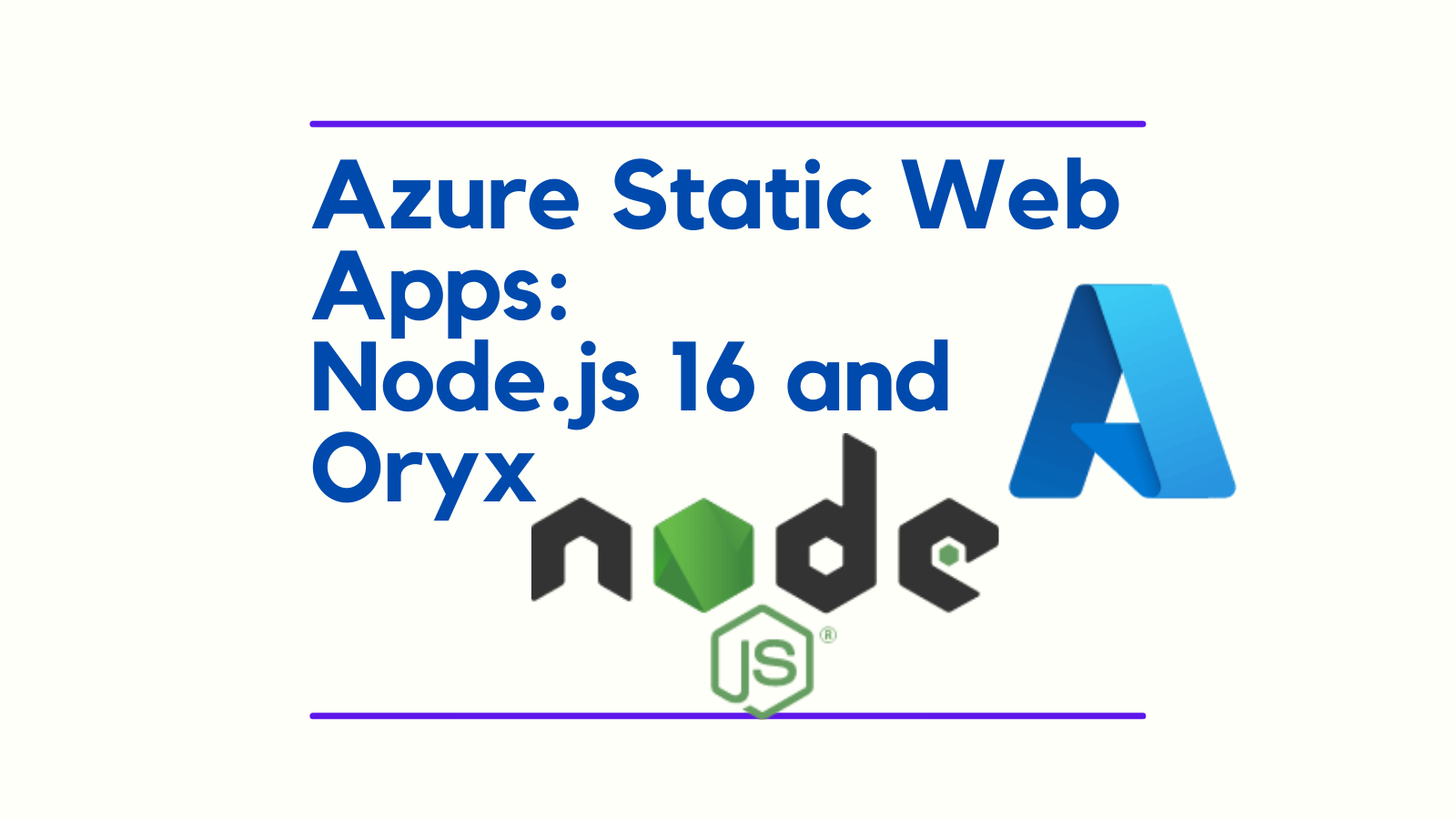 title image reading &quot;Azure Static Web Apps: Node.js 16 and Oryx&quot; with Azure and Node.js logos